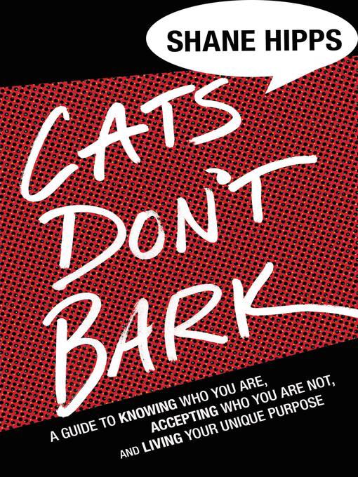 Title details for Cats Don't Bark by Shane Hipps - Available